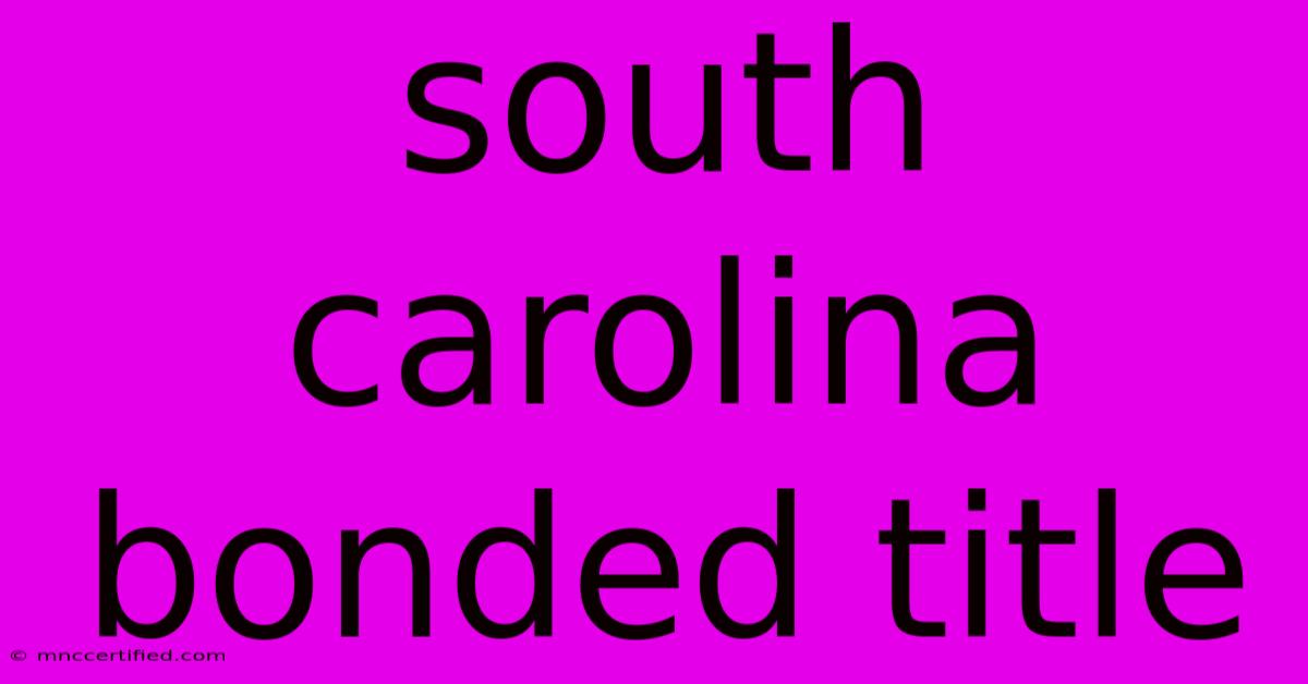 South Carolina Bonded Title