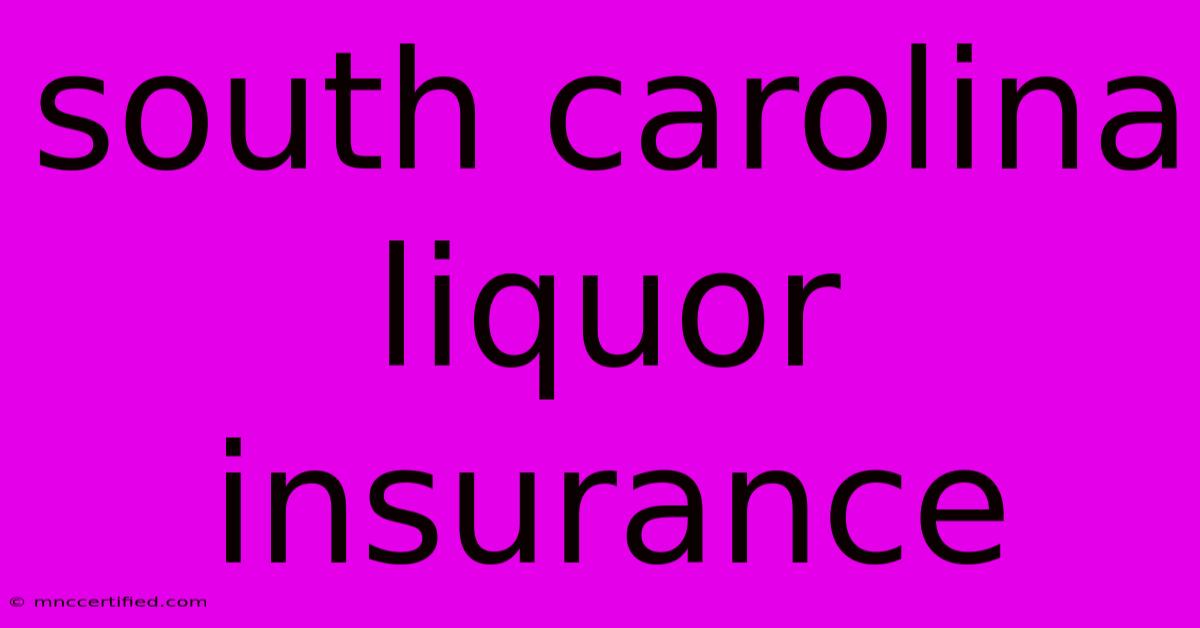 South Carolina Liquor Insurance