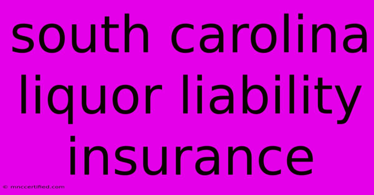 South Carolina Liquor Liability Insurance