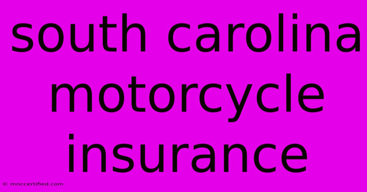 South Carolina Motorcycle Insurance