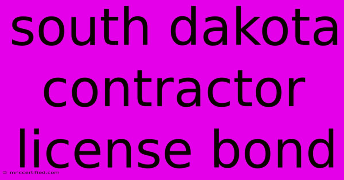 South Dakota Contractor License Bond