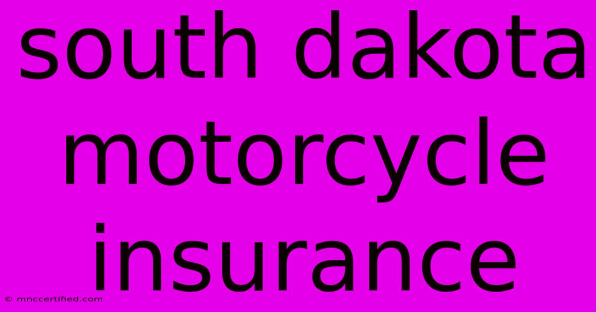 South Dakota Motorcycle Insurance