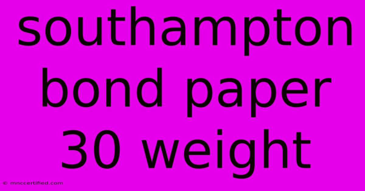 Southampton Bond Paper 30 Weight