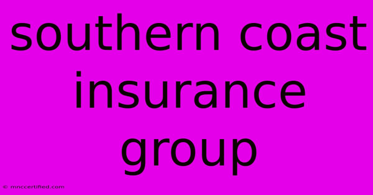 Southern Coast Insurance Group