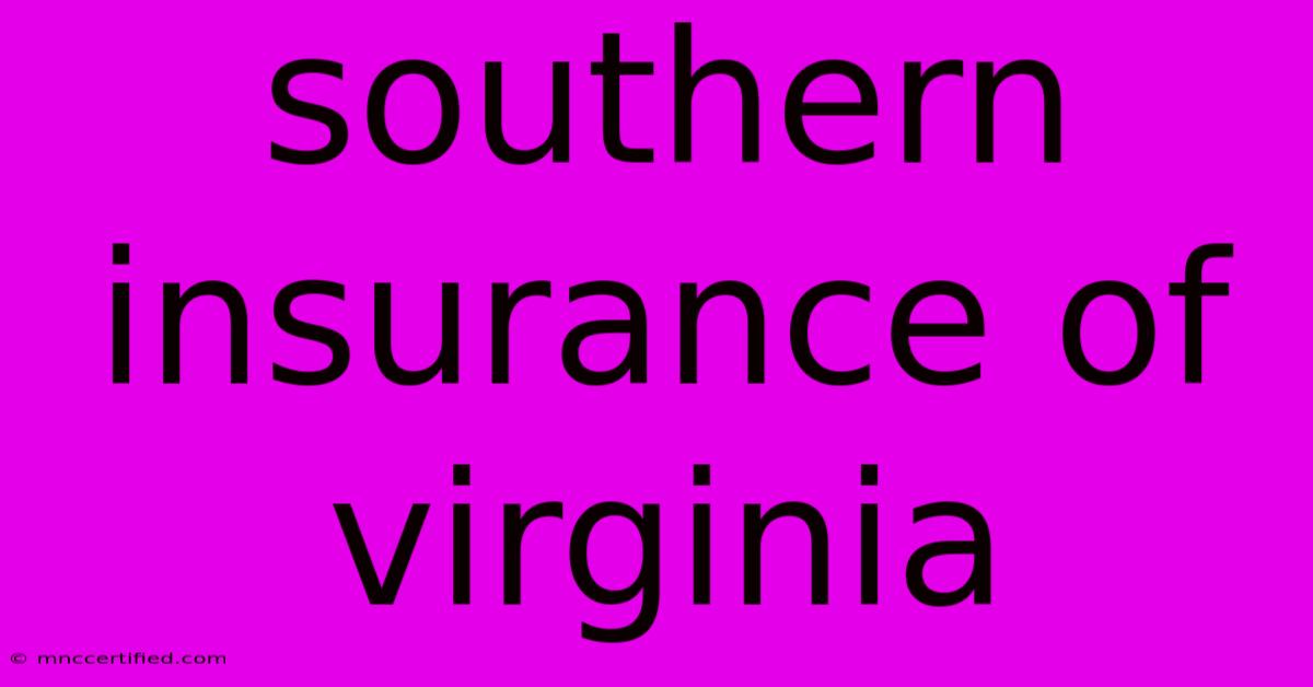 Southern Insurance Of Virginia