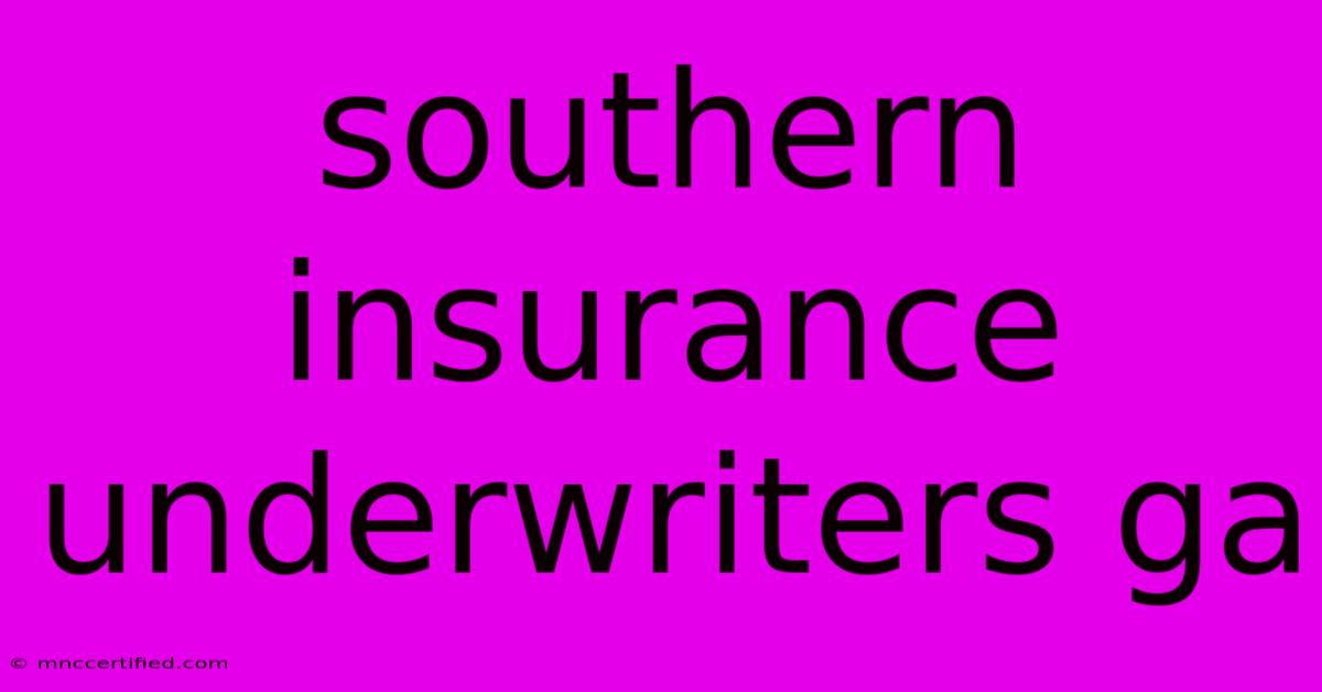 Southern Insurance Underwriters Ga