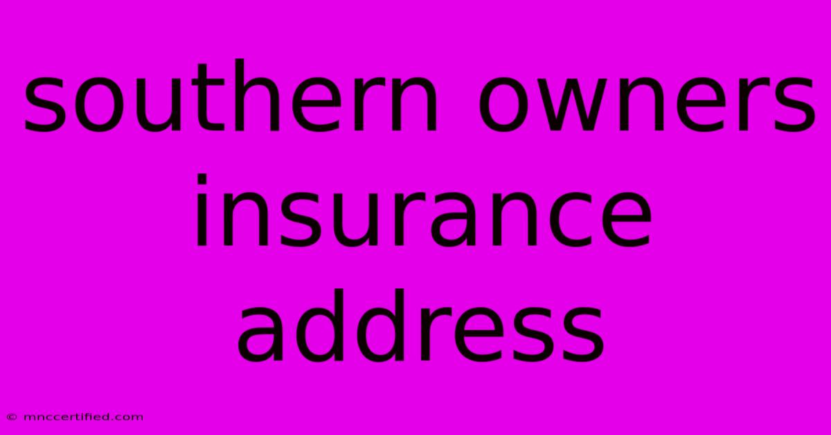 Southern Owners Insurance Address