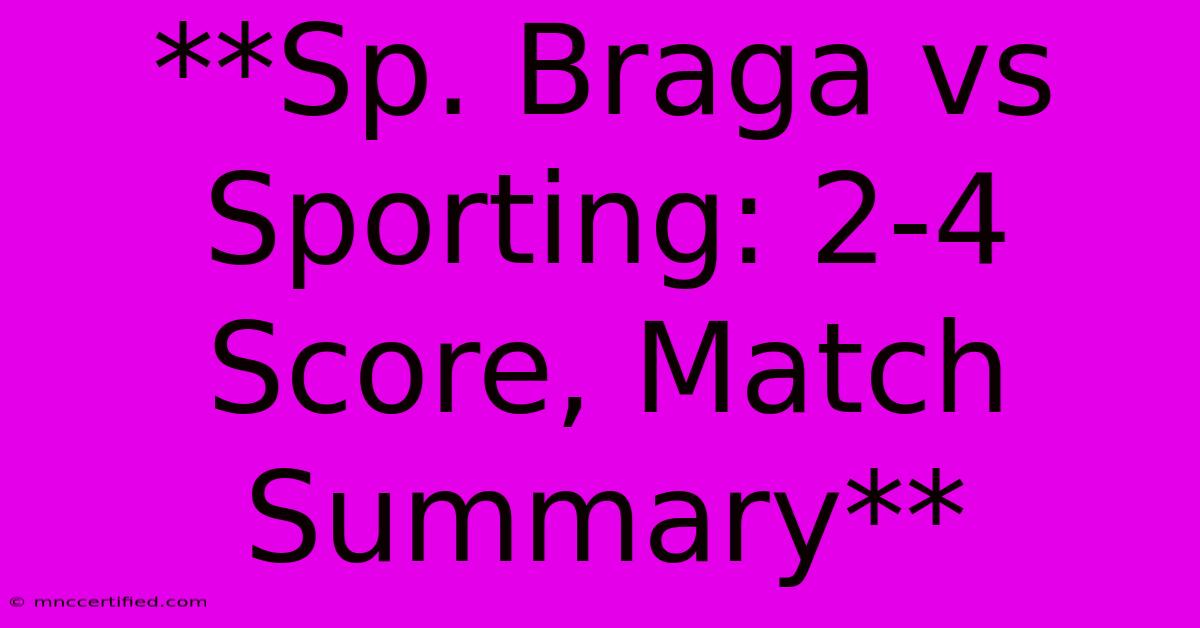 **Sp. Braga Vs Sporting: 2-4 Score, Match Summary**