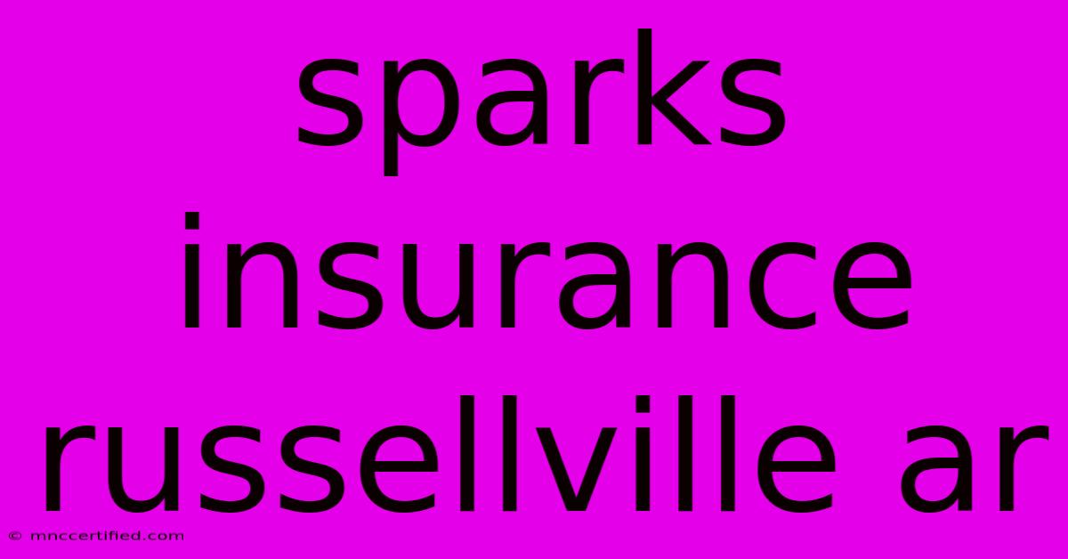 Sparks Insurance Russellville Ar