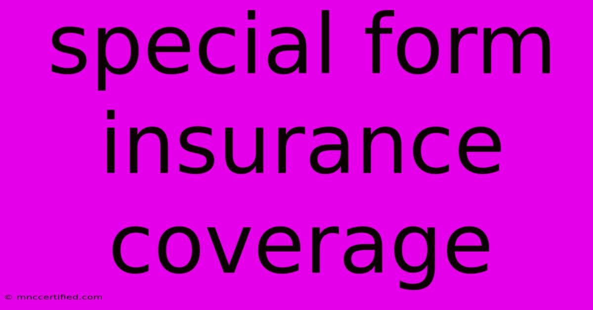 Special Form Insurance Coverage