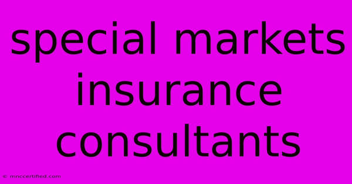 Special Markets Insurance Consultants