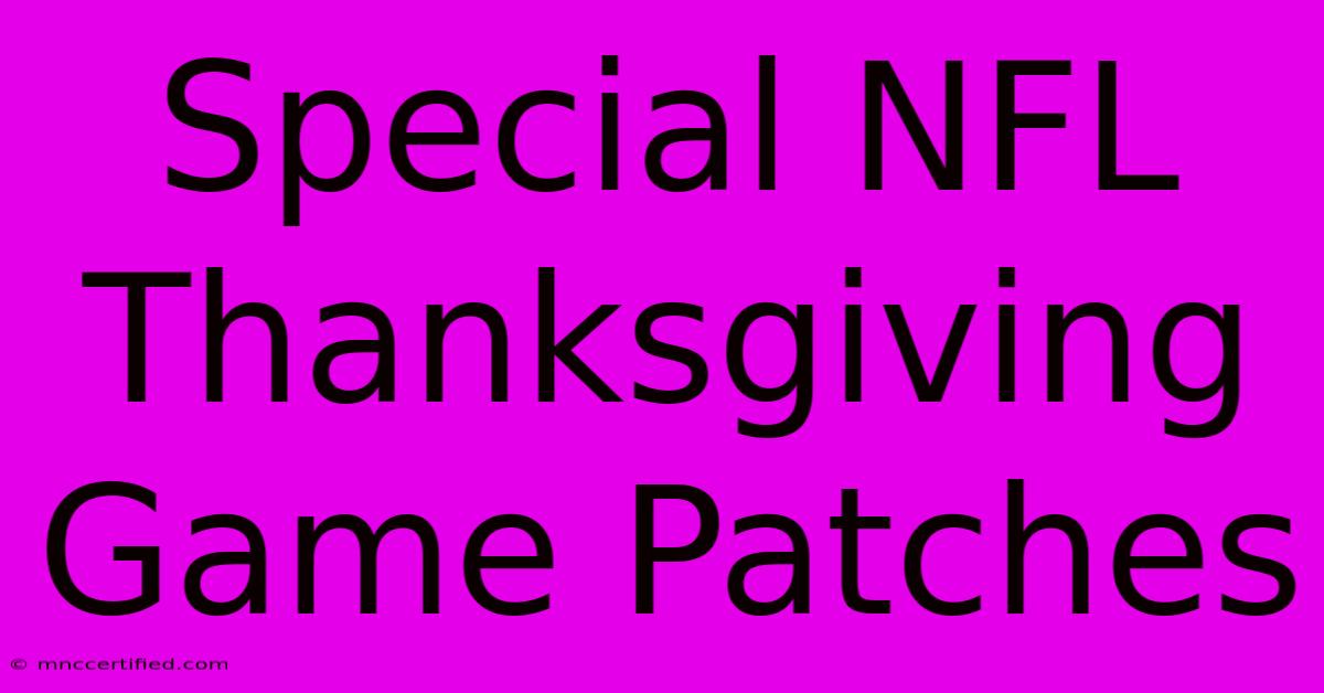 Special NFL Thanksgiving Game Patches