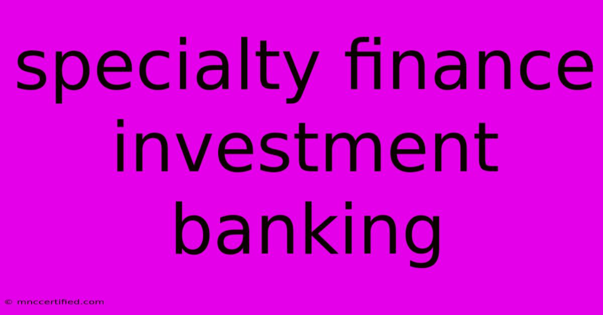 Specialty Finance Investment Banking