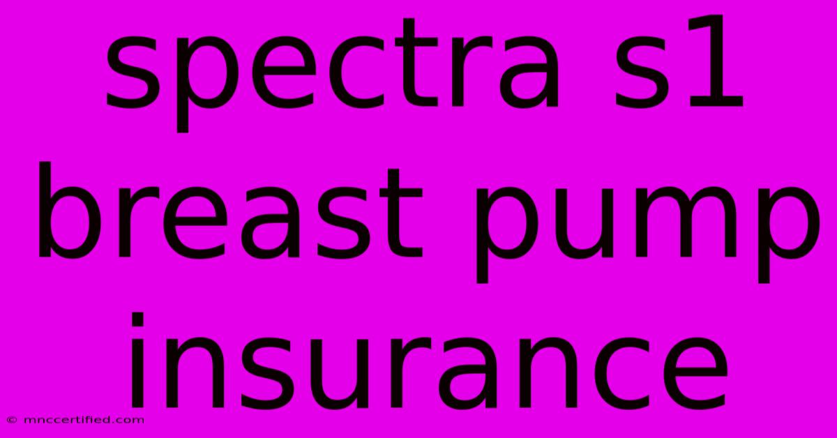 Spectra S1 Breast Pump Insurance