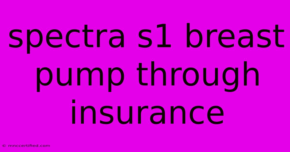 Spectra S1 Breast Pump Through Insurance