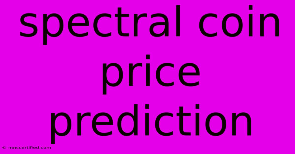 Spectral Coin Price Prediction