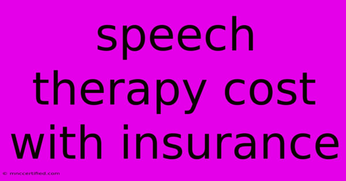 Speech Therapy Cost With Insurance