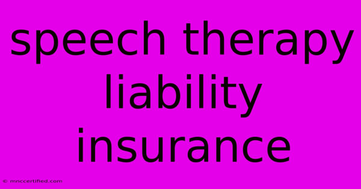 Speech Therapy Liability Insurance