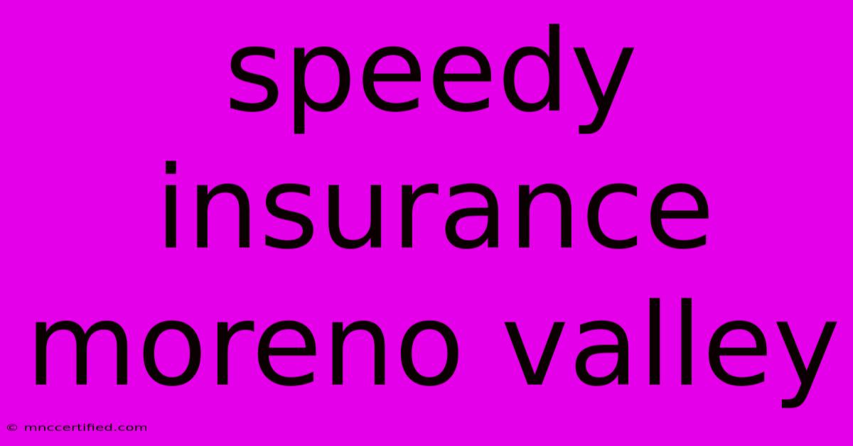 Speedy Insurance Moreno Valley