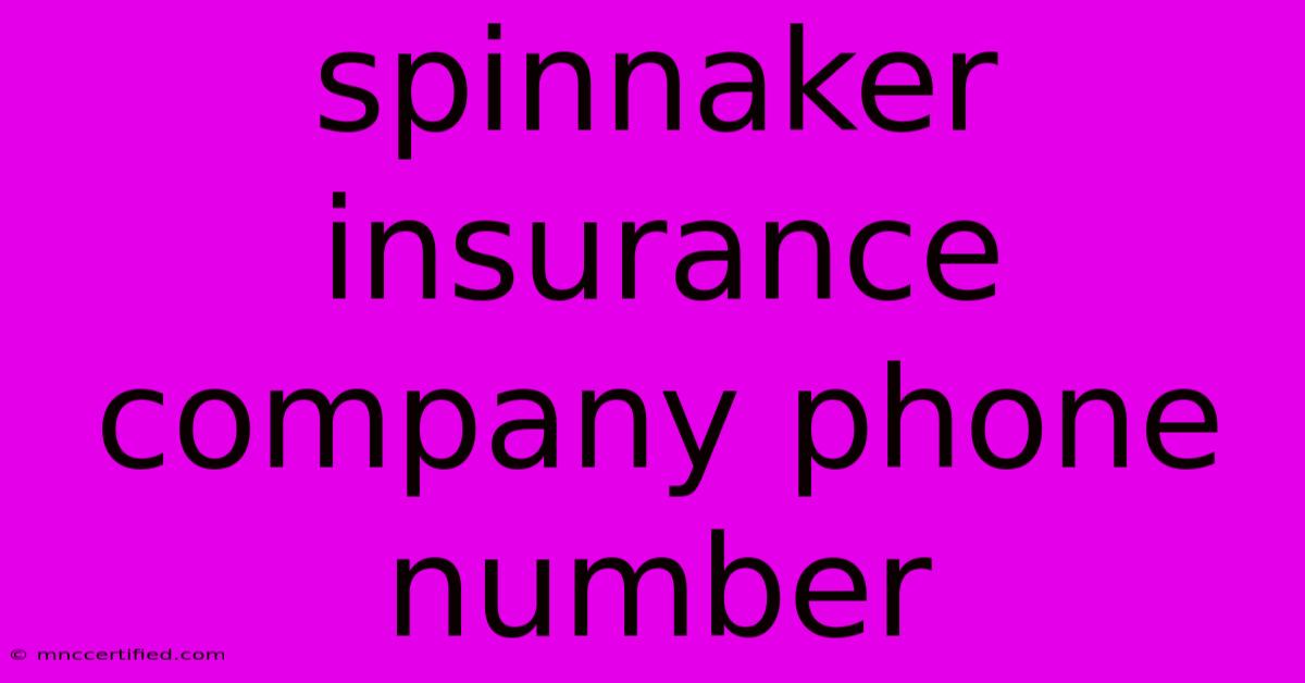 Spinnaker Insurance Company Phone Number