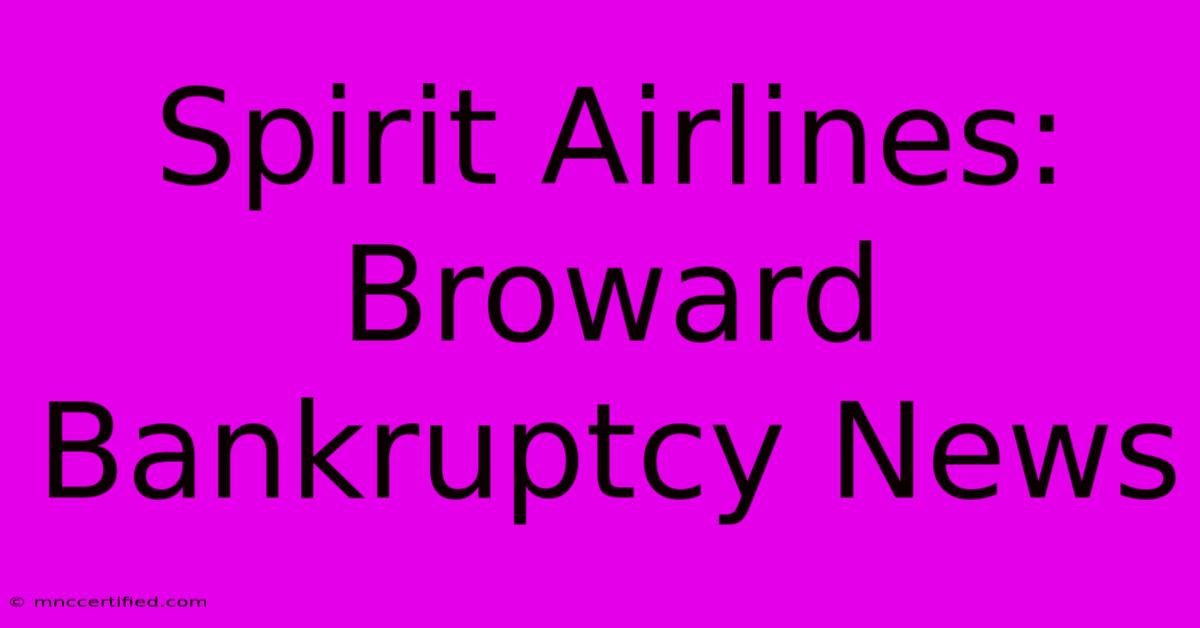 Spirit Airlines: Broward Bankruptcy News