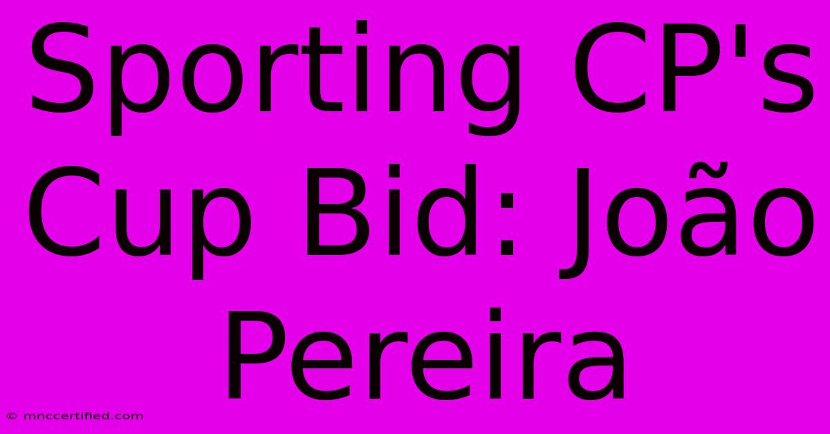 Sporting CP's Cup Bid: João Pereira