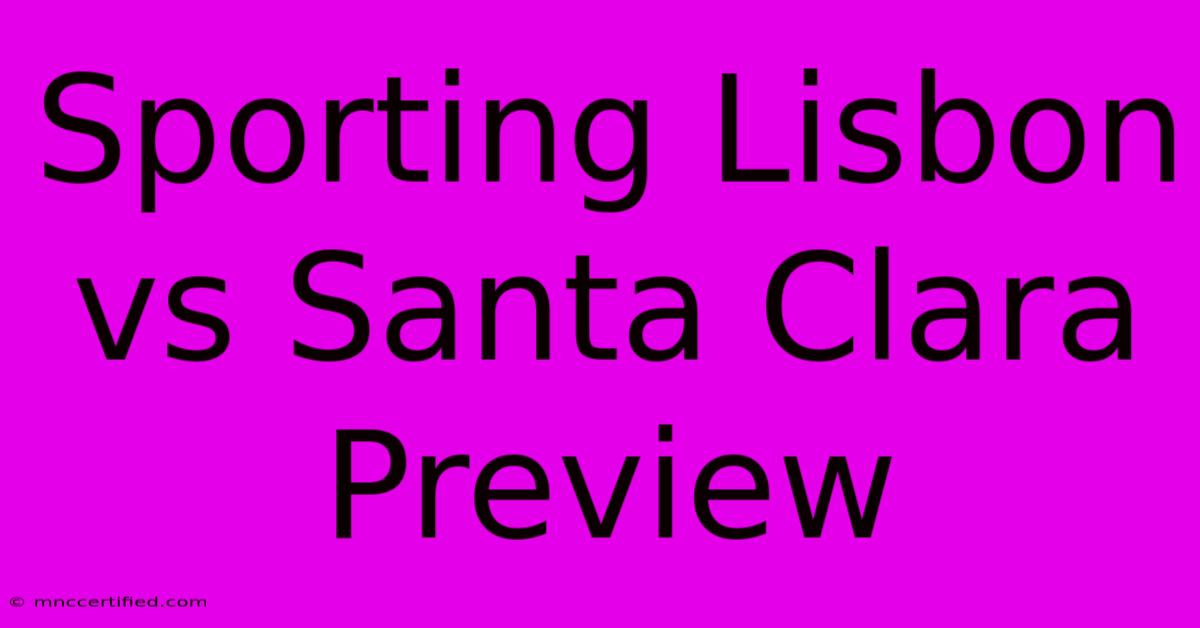 Sporting Lisbon Vs Santa Clara Preview