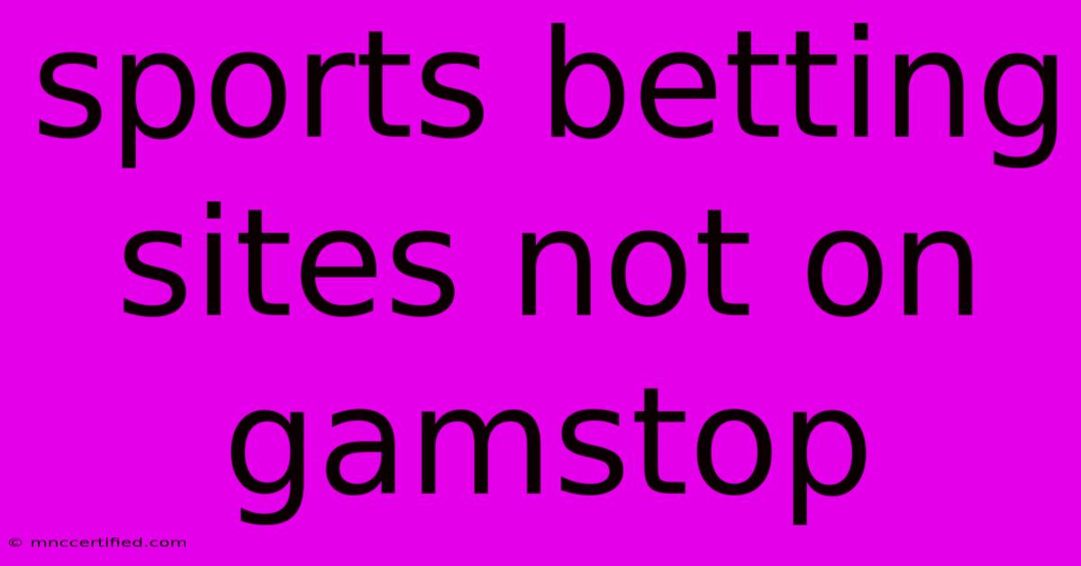 Sports Betting Sites Not On Gamstop