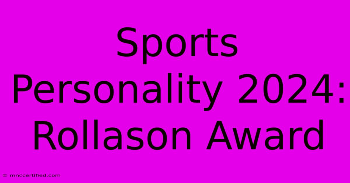 Sports Personality 2024: Rollason Award