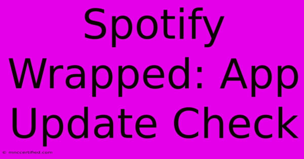 Spotify Wrapped: App Update Check