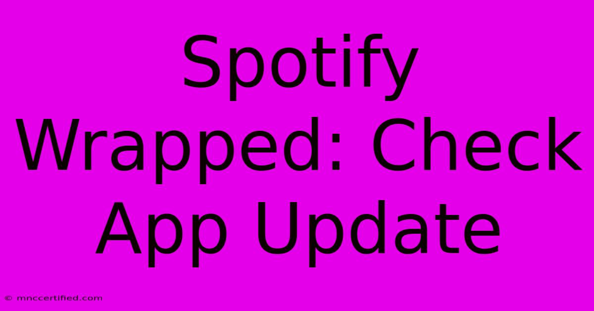 Spotify Wrapped: Check App Update