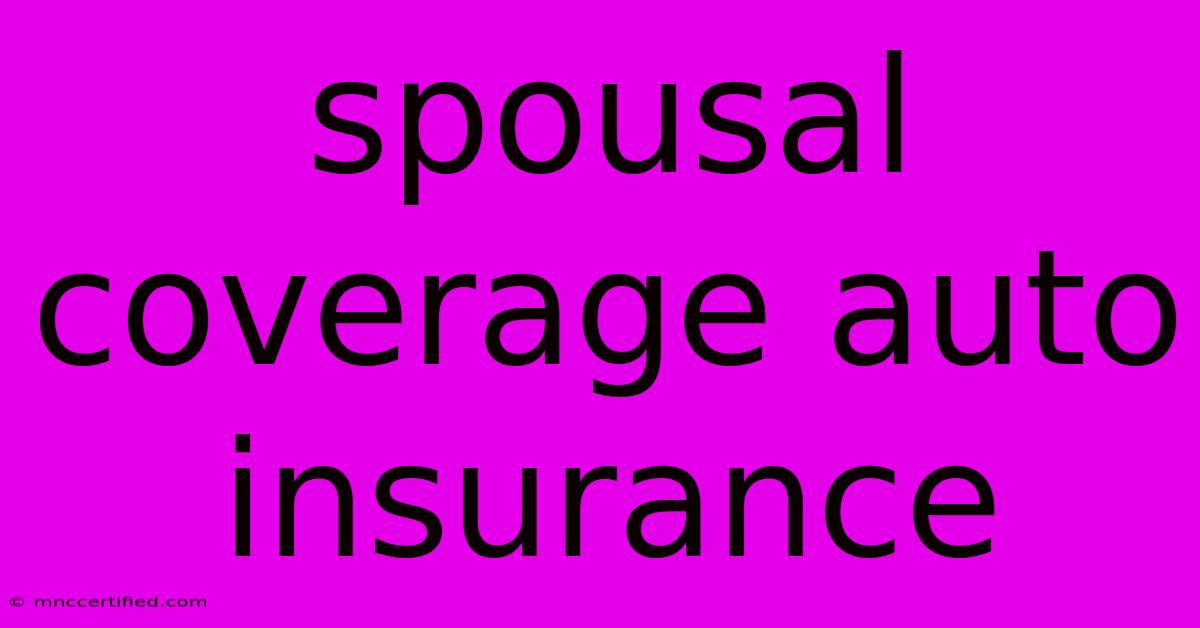 Spousal Coverage Auto Insurance