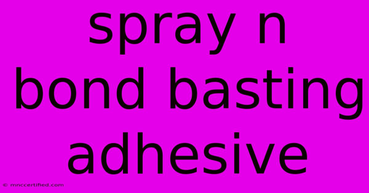 Spray N Bond Basting Adhesive