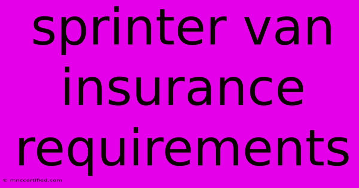 Sprinter Van Insurance Requirements