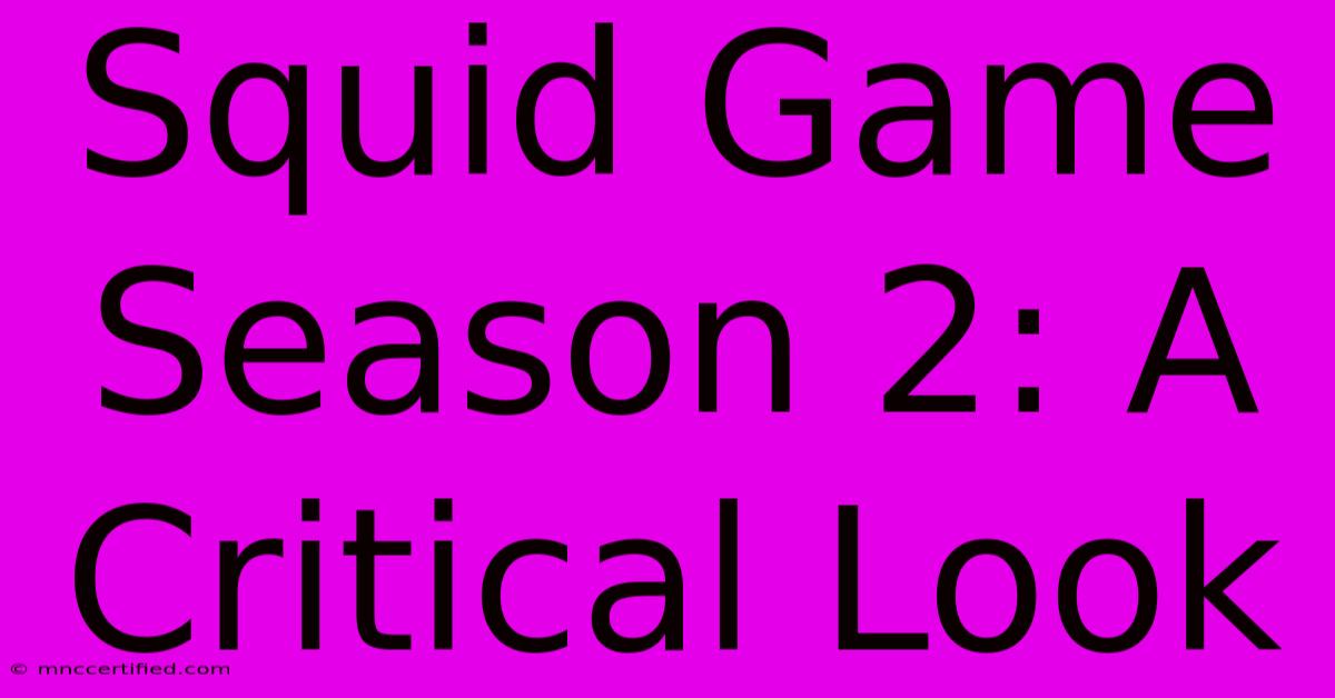 Squid Game Season 2: A Critical Look