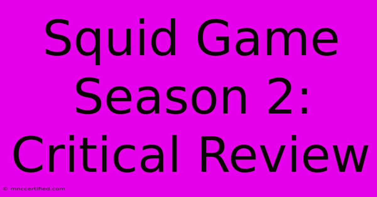 Squid Game Season 2: Critical Review