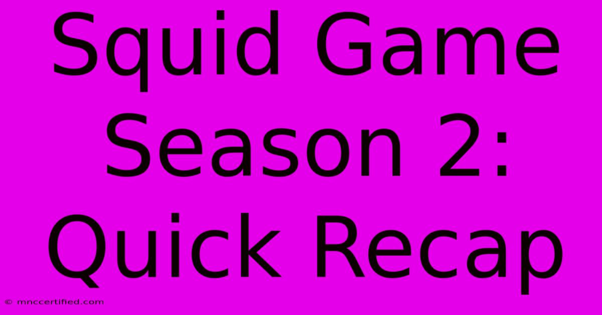 Squid Game Season 2: Quick Recap