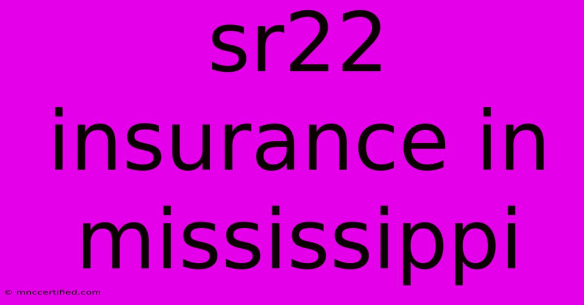 Sr22 Insurance In Mississippi