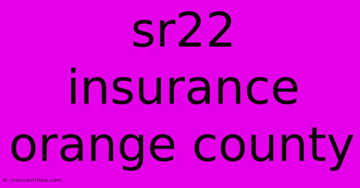 Sr22 Insurance Orange County