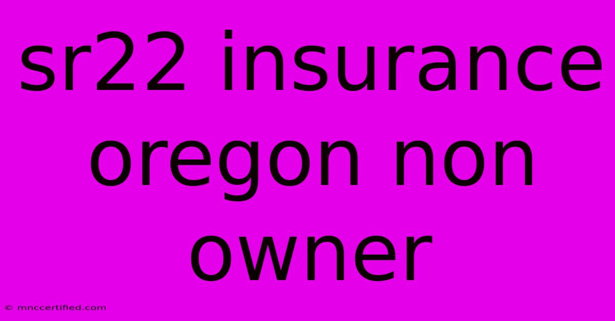 Sr22 Insurance Oregon Non Owner