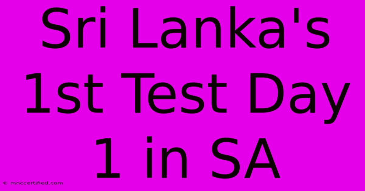 Sri Lanka's 1st Test Day 1 In SA