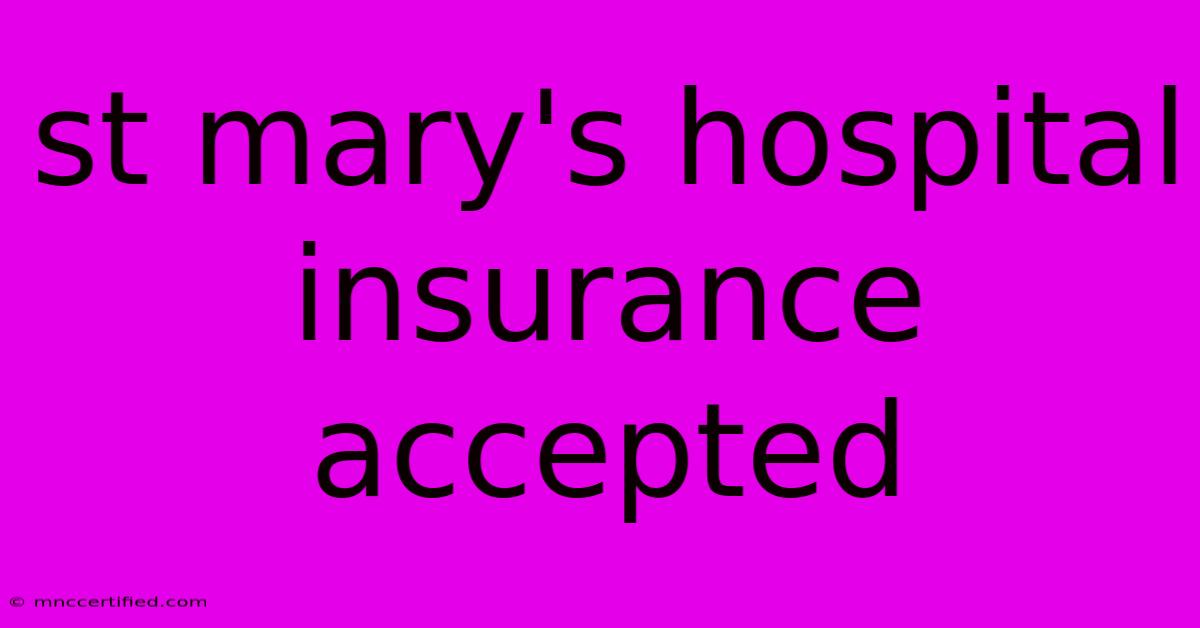 St Mary's Hospital Insurance Accepted