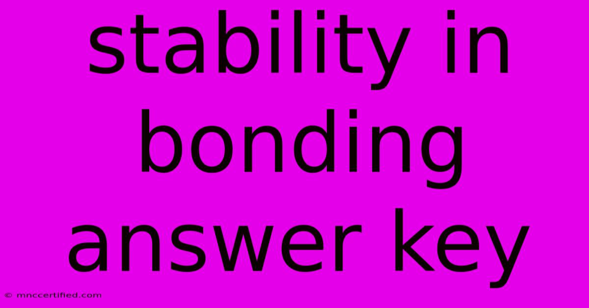 Stability In Bonding Answer Key