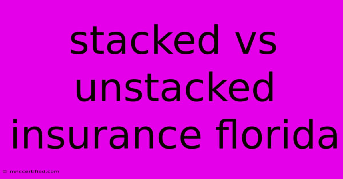 Stacked Vs Unstacked Insurance Florida