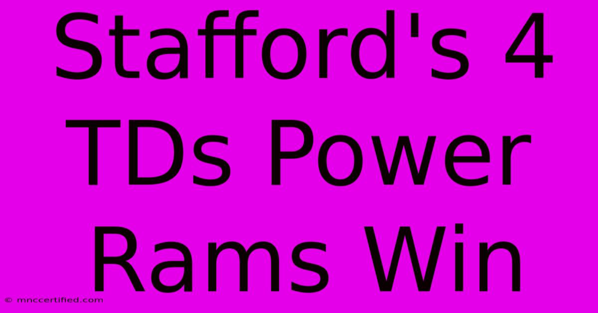 Stafford's 4 TDs Power Rams Win