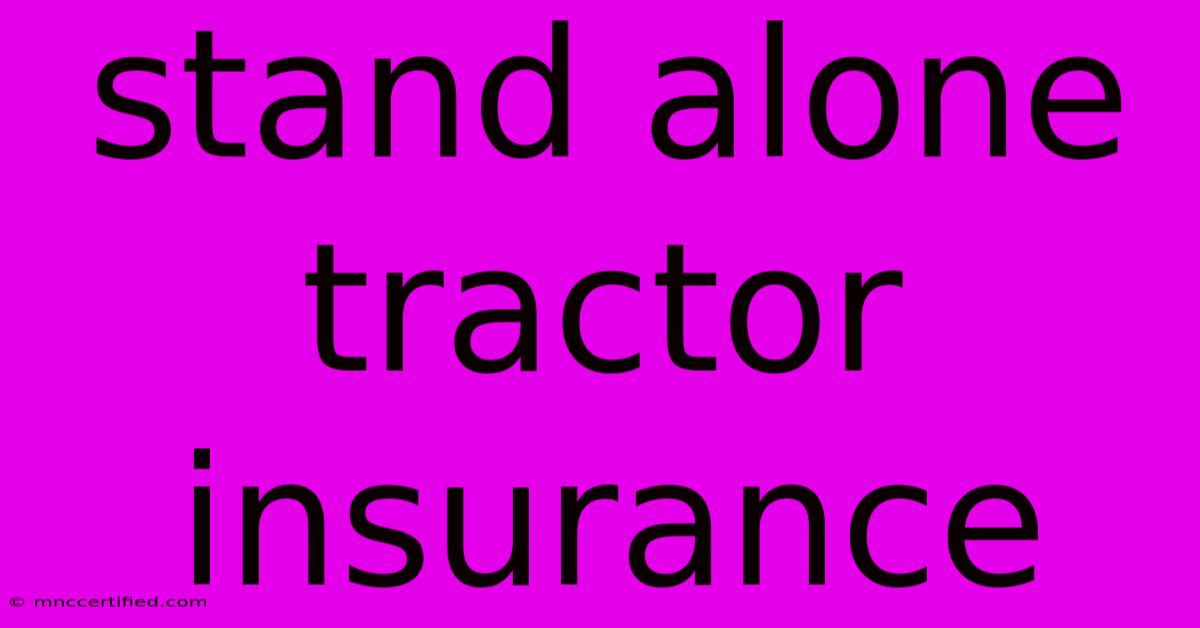 Stand Alone Tractor Insurance