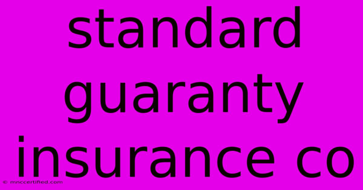 Standard Guaranty Insurance Co