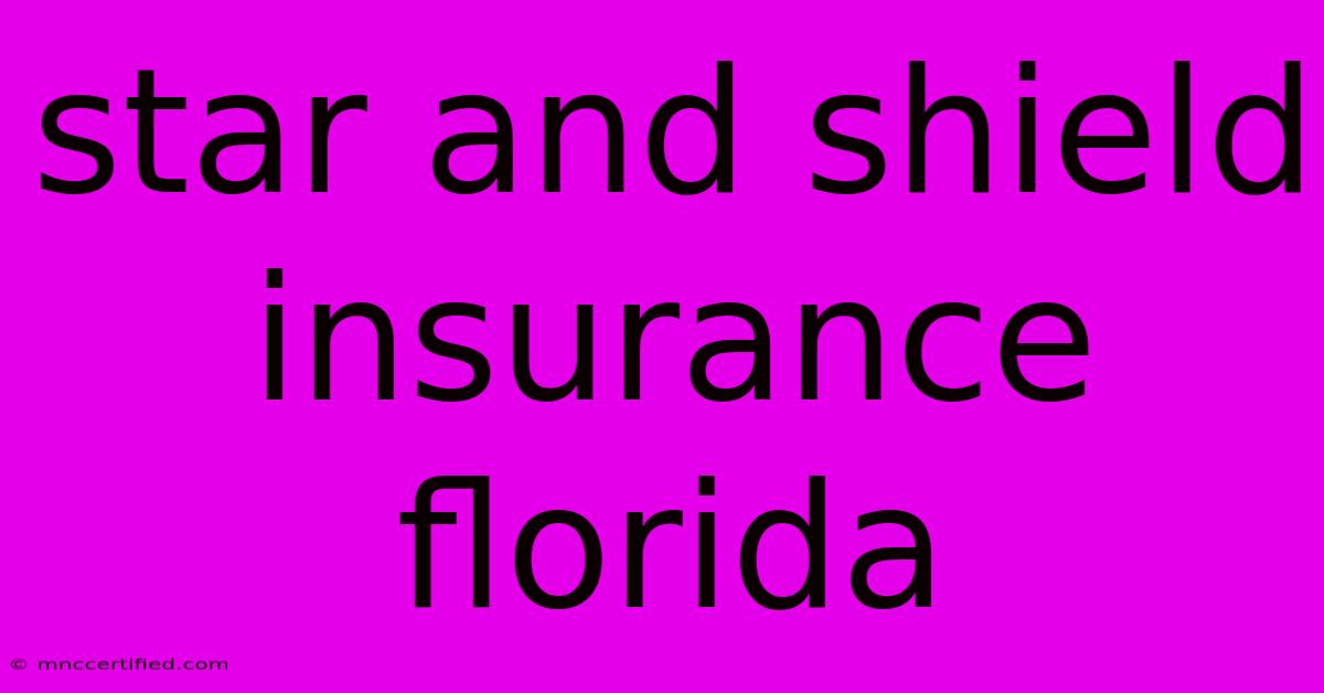 Star And Shield Insurance Florida