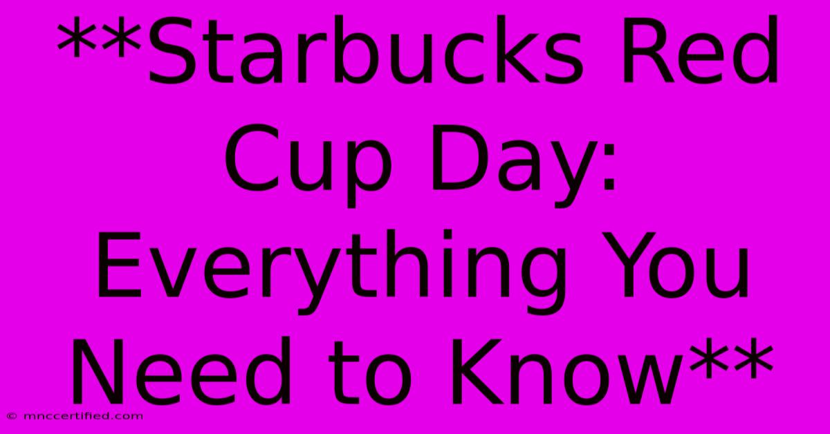 **Starbucks Red Cup Day: Everything You Need To Know**