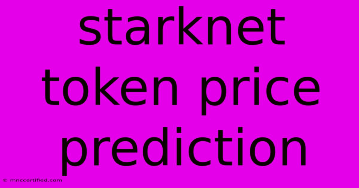 Starknet Token Price Prediction